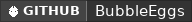 GitHub data badge for BubbleEggs
