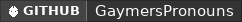 GitHub data badge for Gaymer's Pronouns