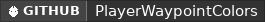 GitHub data badge for PlayerWaypointColors: 1.21.6+ Modern Waypoint Support