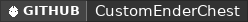 GitHub data badge for [1.20-26.X] CustomEnderChest - Inventory enderchest system