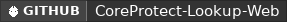 GitHub data badge for CoreProtect Lookup Webinterface
