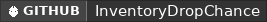 GitHub data badge for InventoryDropChance
