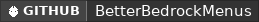 GitHub data badge for Better Bedrock Menus