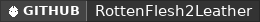 GitHub data badge for RottenFlesh2Leather