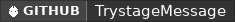 GitHub data badge for TrystageMessage – A Chat Filter for Velocity, BungeeCord, and Bukkit