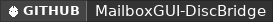 GitHub data badge for MailboxGUI-DiscBridge - DiscordSRV Mail Notifications for MailboxGUI