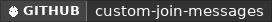 GitHub data badge for Custom Join Messages | AuthMe | PlaceholderAPI | HEX colors & gradients | Much more | [1.9-1.21.11]