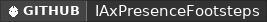 GitHub data badge for IAxPresenceFootsteps