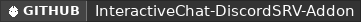 GitHub data badge for InteractiveChat DiscordSRV Addon | Show Items and Invs on Discord | Preview Discord Images In-game!