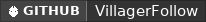 GitHub data badge for VillagerFollow | Make Villagers Follow You With Emeralds [1.13-1.21]