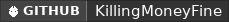 GitHub data badge for KillingMoneyFine