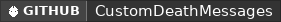 GitHub data badge for CustomDeathMessages (CDM)