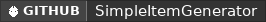 GitHub data badge for SimpleItemGenerator[1.16.5-1.21.11]|Free