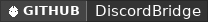 GitHub data badge for DiscordBridge ⭕ Account Linking, Events, Tickets ✅ Chat - 26.x Support