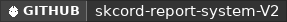 GitHub data badge for SkCord Report System V2
