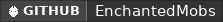 GitHub data badge for EnchantedMobs | Dynamic mob abilities and player-scaling difficulty | 1.21.3+