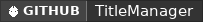 GitHub data badge for TitleManager