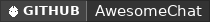 GitHub data badge for AwesomeChat!
