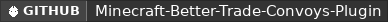 GitHub data badge for Better Trade Convoys