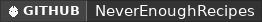 GitHub data badge for NeverEnoughRecipes