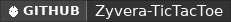 GitHub data badge for Zyvera TicTacToe