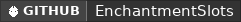GitHub data badge for EnchantmentSlots | Add enchantment slot feature to your server! | 1.20.5+