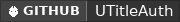 GitHub data badge for UTitleAuth - AuthMe Addon [1.8.x - 1.21.x]