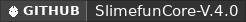 GitHub data badge for Slimefun4Core