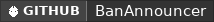 GitHub data badge for BanAnnouncer [Discord]
